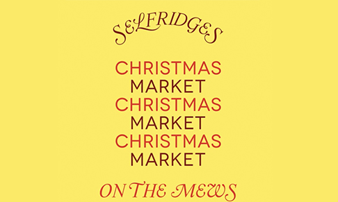Selfridges launches The Christmas Market on the Mews
